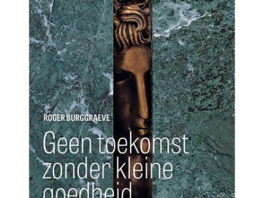 Geen toekomst zonder kleine goedheid